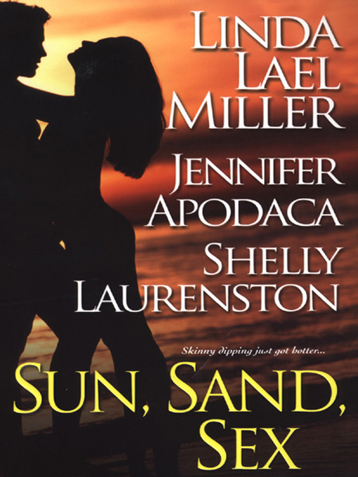 Title details for Sun, Sand, Sex by Linda Lael Miller - Available